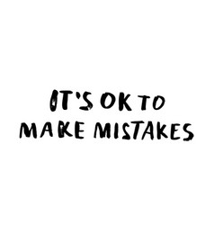 Quote Its Ok To Make Mistakes