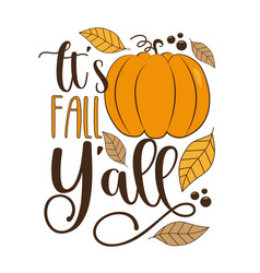 Its Fall Yall - Autumnal Saying With Pumpkin