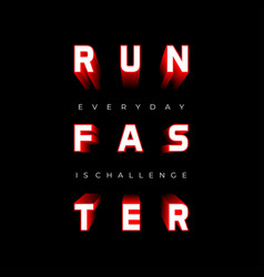 Run Faster Sport Typography Art For T S