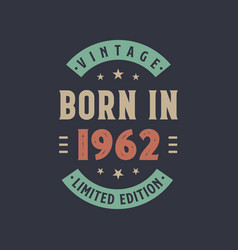 Vintage Born In 1962 Born In 1962 Retro