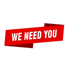 We Need You Banner Template Ribbon Label Sign