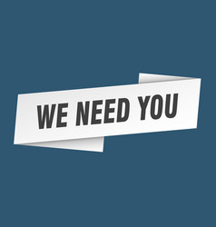 We Need You Banner Template Ribbon Label Sign