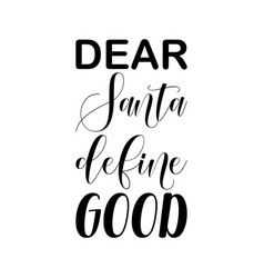 Dear Santa Define Good Black Letter Quote