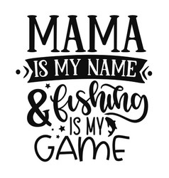 Mama Is My Name Fishing Game-01 2