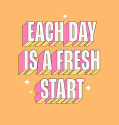 Each Day Is A Fresh Start Positive Quote In Y2k