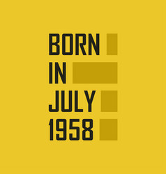 Born In July 1958 Happy Birthday Tshirt For July