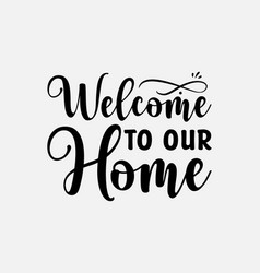 Welcome To Our Home