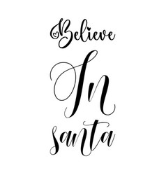 Believe In Santa Black Letters Quote