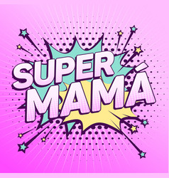 Super Mama Mom Spanish Text