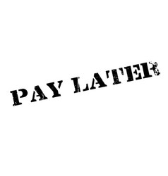 Pay Later Rubber Stamp