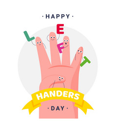 Happy International Left Handers Day - August 13