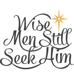 Wise Men Still Seek Him North Star Phrase