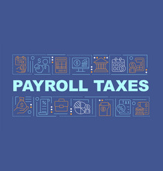 Payroll Taxes Deduction Word Concepts Dark Blue