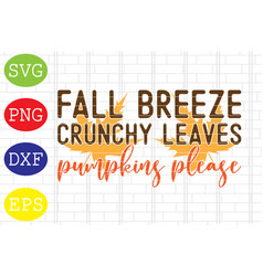 Fall Breeze Crunchy Leaves Pumpkins Please