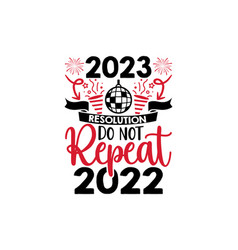 2023 Resolution Do Not Repeat 2022