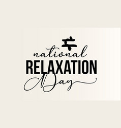 National Relaxation Day Black Script Calligraphy