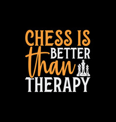 Chess Is Better Than Therapy