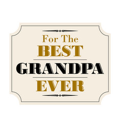 Best Grandpa Ever Gold Black