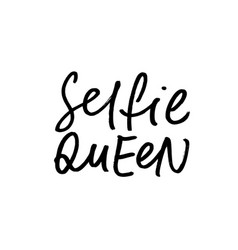 Selfie Queen Funny Ink Pen Lettering