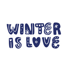 Winter Is Love Hand Lettering Positive