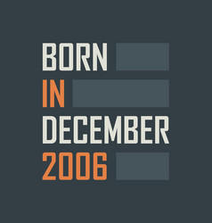 Born In December 2006 Birthday Quotes Design