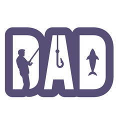 Dad Fishing Sign Cut Out High Quality