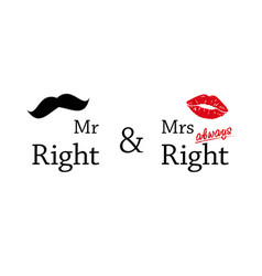 Mr Right And Mrs Always Right Concept