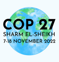 Cop 27 Sharm El-sheikh Egypt 7-18 November 2022