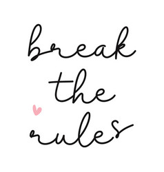 Break The Rules Photography Overlay Quote Letter