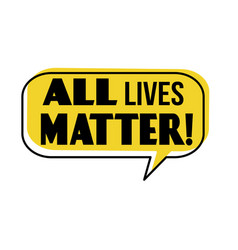 All Lives Matter Speech Bubble