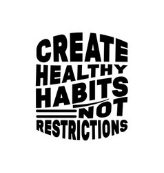 Create Healthy Habits Not Restrictions Hand Drawn