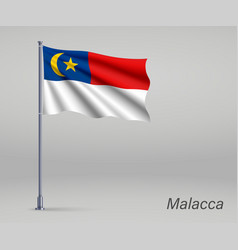 Waving Flag Malacca - State Malaysia