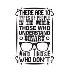 Geek Quote There Are 10 Types People