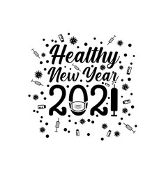 Healthy New Year 2021 Design 2021 T Shirt