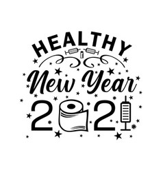 Funny New Year In Covid-19 Pandemic Healthy New Y