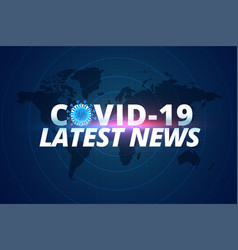 Covid-19 Coronavirus Latest News And Updates