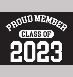 Proud Member Class Of 2023 Tshirt Design