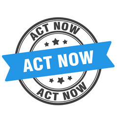 Act Now Stamp Act Now Label On Transparent