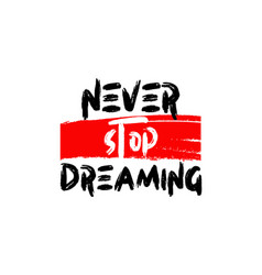 Never Stop Dreaming