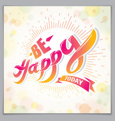 Be Happy Greeting Card Design Includes Beautiful