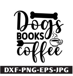 Dogs Books Coffee