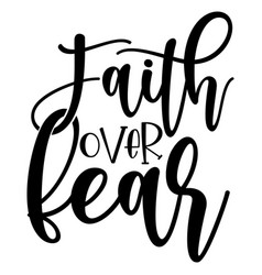 Faith Over Fear T Shirt