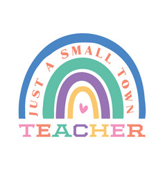 Just A Small Town Teacher Quote Lettering Retro