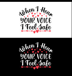 When I Hear Your Voice I Feel Safe