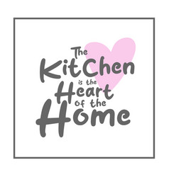 Kitchen Is The Heart Of Home Quote Wall