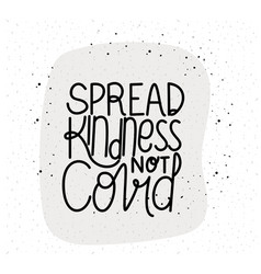 Spread Kindness Not Covid19 Lettering Design