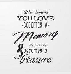 When Someone You Love Becomes A Memory The Memory