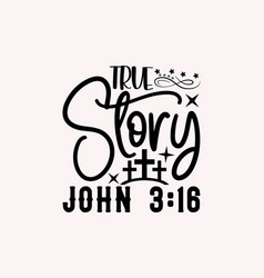 True Story John 316