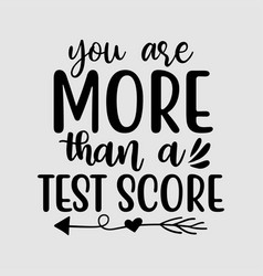 Test Day Teacher You Are More Than A Score Wo