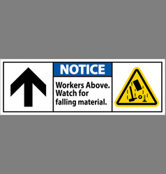 Notice Sign Workers Above Falling Material